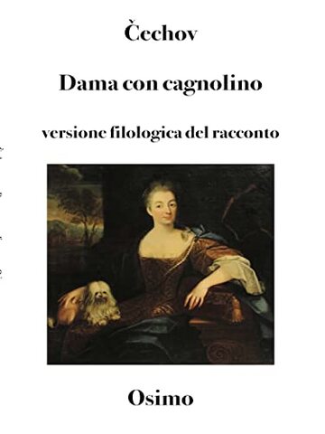 Dama con cagnolino - racconto: Versione filologica a cura di Bruno Osimo